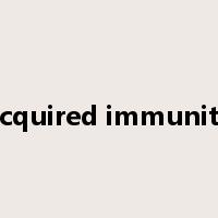acquired immunity是什么意思