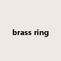 brass ring是什么意思