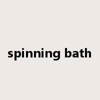spinning bath是什么意思