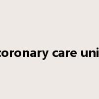 coronary care unit是什么意思