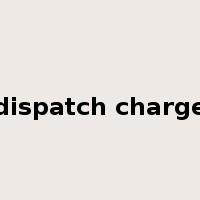 dispatch charge是什么意思