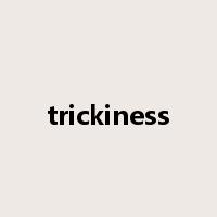 trickiness是什么意思