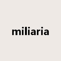 miliaria是什么意思
