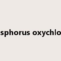phosphorus oxychloride是什么意思