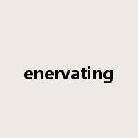 enervating是什么意思