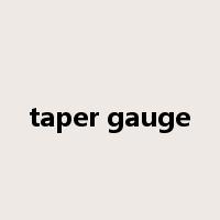 taper gauge是什么意思