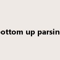bottom up parsing是什么意思