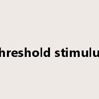 threshold stimulus是什么意思