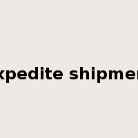 expedite shipment是什么意思