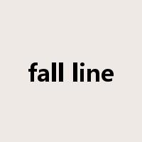 fall line是什么意思