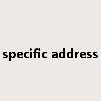 specific address是什么意思