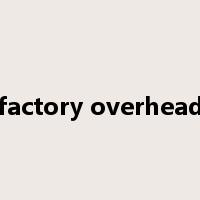 factory overhead是什么意思