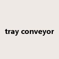 tray conveyor是什么意思