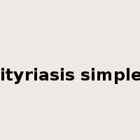pityriasis simplex是什么意思