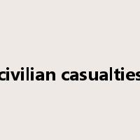 civilian casualties是什么意思