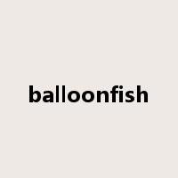 balloonfish是什么意思