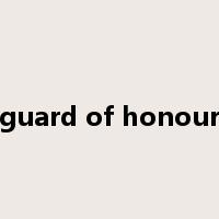 guard of honour是什么意思