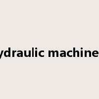 hydraulic machinery是什么意思