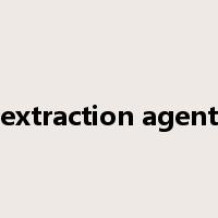 extraction agent是什么意思