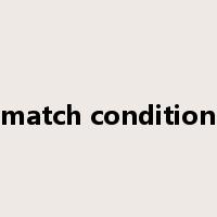 match condition是什么意思