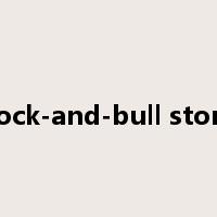 cock-and-bull story是什么意思