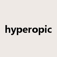 hyperopic是什么意思