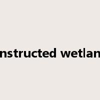 constructed wetlands是什么意思