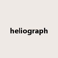heliograph是什么意思