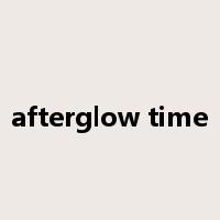 afterglow time是什么意思