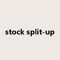 stock split-up是什么意思