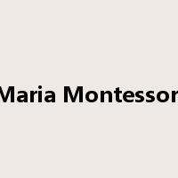Maria Montessori是什么意思