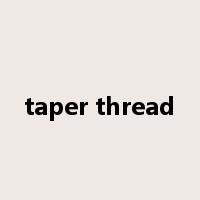 taper thread是什么意思