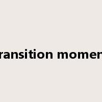 transition moment是什么意思