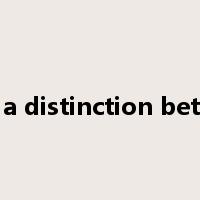 draw a distinction between是什么意思