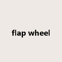 flap wheel是什么意思