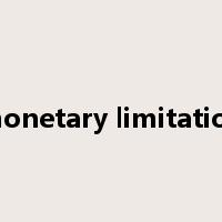monetary limitation是什么意思
