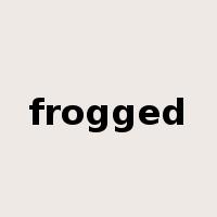 frogged是什么意思