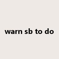 warn sb to do是什么意思