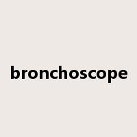 bronchoscope是什么意思