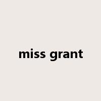 miss grant是什么意思