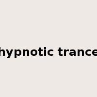 hypnotic trance是什么意思