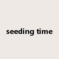 seeding time是什么意思