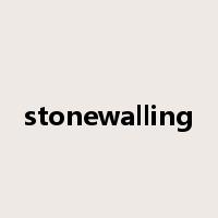 stonewalling是什么意思
