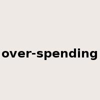 over-spending是什么意思