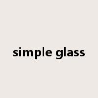 simple glass是什么意思