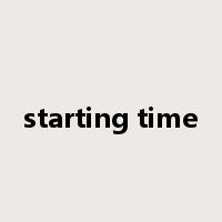 starting time是什么意思