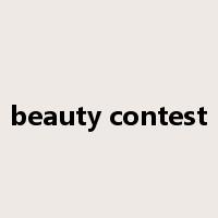 beauty contest是什么意思