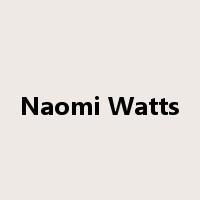 Naomi Watts是什么意思