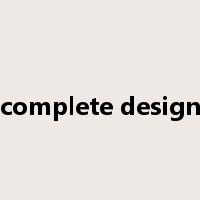 complete design是什么意思