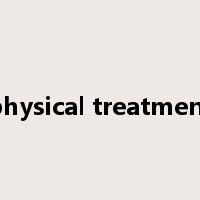 physical treatment是什么意思
